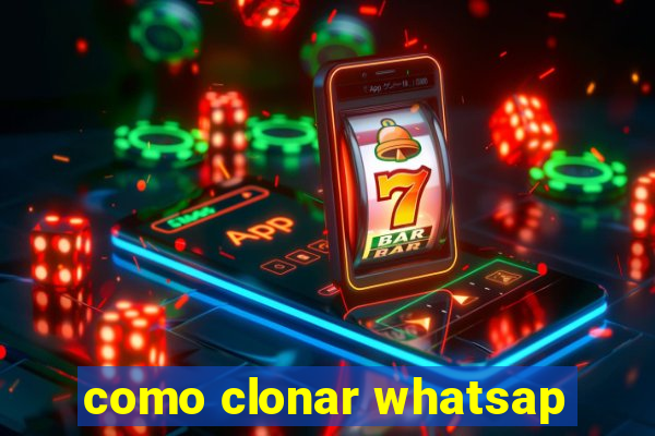 como clonar whatsap